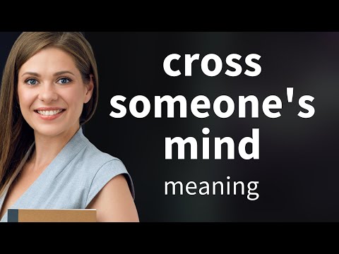 Unlocking the Mystery: "Cross Someone's Mind"