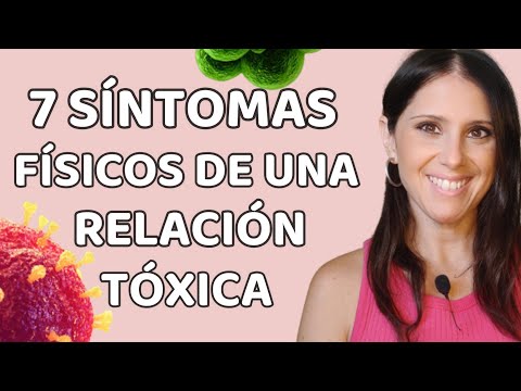 7 SÍNTOMAS FÍSICOS QUE DELATAN UNA RELACIÓN TÓXICA 🦠☣