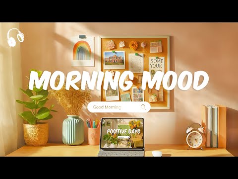 Morning Mood 🌞 Music that makes u more inspired to study & work 🌞 Feeling Good Playlist