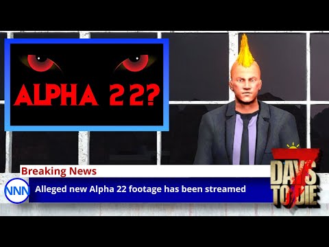 Alpha 22 BREAKING NEWS - 3/8/2024 - 7 Days to Die