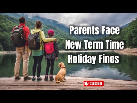 Parents Face New Increased Term Time Holiday Fines