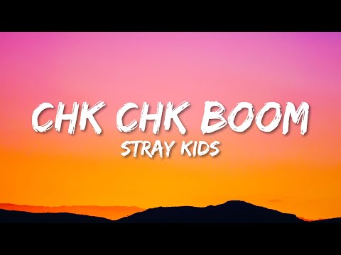 Stray Kids - Chk Chk Boom (Lyrics)