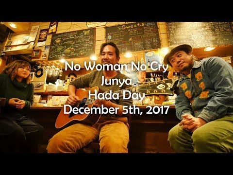 No Woman No Cry Junya Hada Day December 5th, 2017