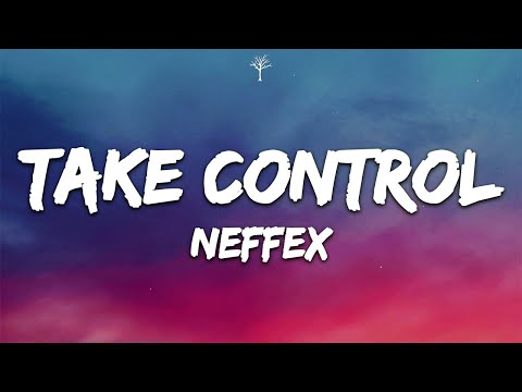 NEFFEX - Take Control (Lyrics)