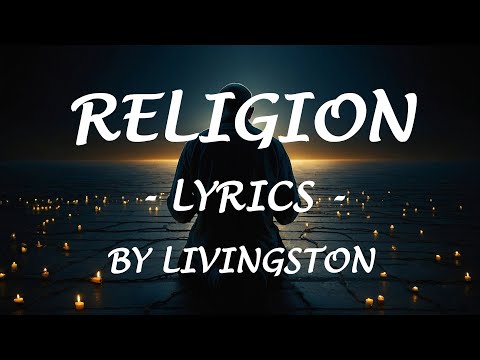 RELIGION - (Lyrics) - by Livingston