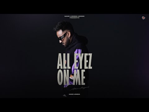 All Eyez On Me | Official Music Video | Mani Longia | Starboy X | Punjabi Songs 2023 |