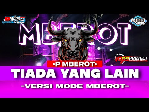 BANTENGAN MBEROT || TIADA YANG LAIN & BEDA DARI YANG LAIN 69 PROJECT