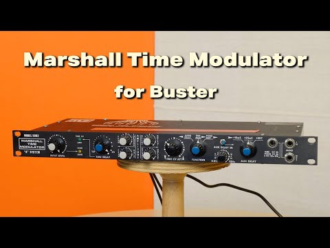 Buster’s Marshall Time Modulator