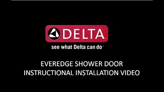 Delta EverEdge Shower Door Instructional Installation Video