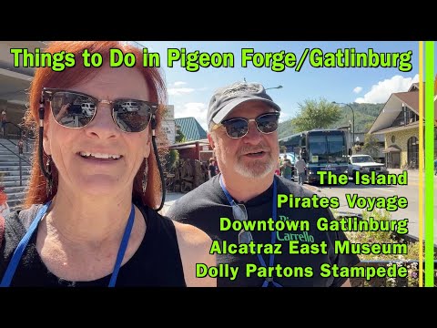 Enjoying Pigeon Forge and Gatlinburg TN | The Island | Alcatraz East Museum | Pirates Voyage | EP291