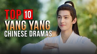 Top 10 Yang Yang Chinese Dramas