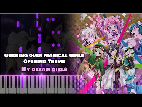 (Full) Gushing over Magical Girls OP『My dream girls』NACHERRY [piano]