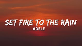 Adele - Set Fire To The Rain (Lyrics)