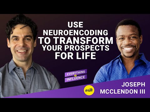 Use NeuroEncoding to Transform Your Prospects For Life with Joseph McClendon III