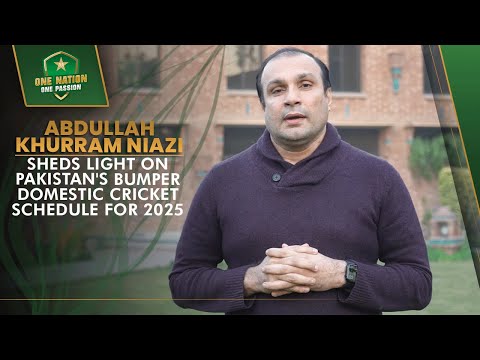 Abdullah Khurram Niazi sheds light on Pakistan's bumper domestic cricket schedule for 2025 | MA2A