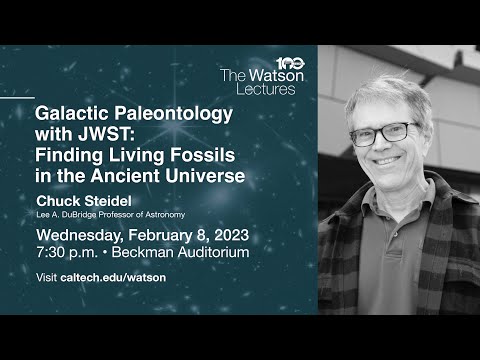 Galactic Paleontology with JWST: Finding Living Fossils in the Ancient Universe – Chuck Steidel