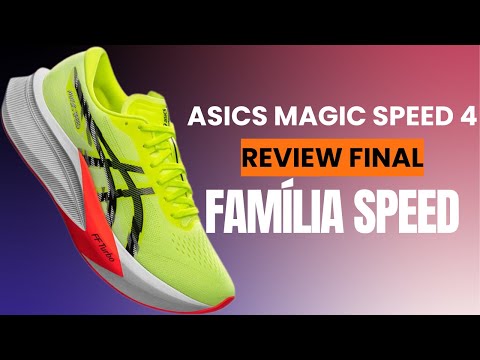 ASICS MAGIC SPEED 4 // TUDO SOBRE A FAMÍLIA SPEED