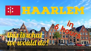 6 hours in Haarlem (Netherlands)