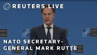 LIVE: NATO Secretary-General Mark Rutte holds a news conference ahead foreign ministers meeting