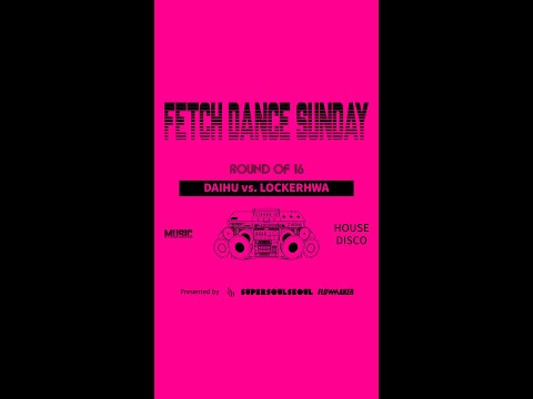 Daihu vs. LockerHwa - Round of 16 #fetchdancesunday #2024fetchdancesunday