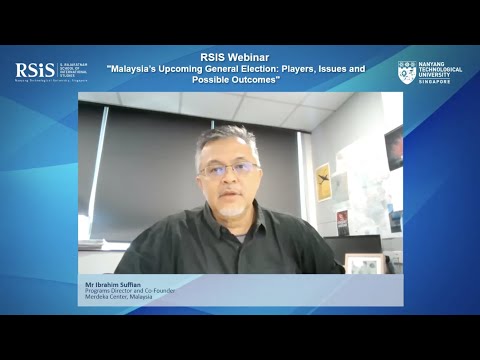 RSIS Webinar on “Malaysia’s Upcoming General Election: Players, Issues and Possible Outcomes”