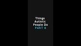 Things Autistic People Do PT 8 #demandavoidance #literallanguage #latediagnosedautistic #autisticmom