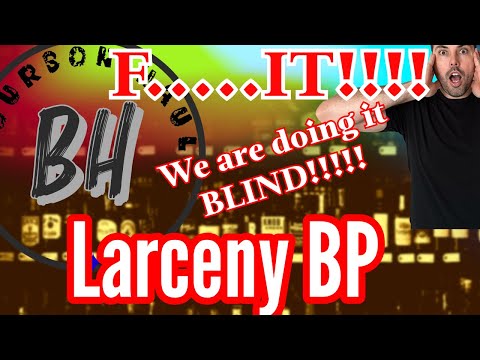 F it!  We are doing a Larceny Barrel Proof blind