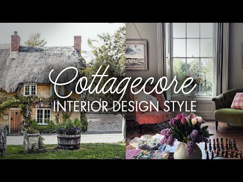 How to give your home Cottagecore vibes ~ Interior Design Styles