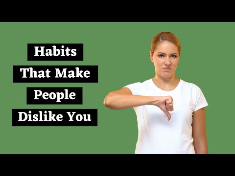 15 Habits That Make People Dislike You