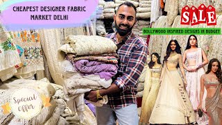 Cheapest Designer Fabric Market Delhi | Bollywood Inspired Designs #fabric #wholesale #cheapest #1m