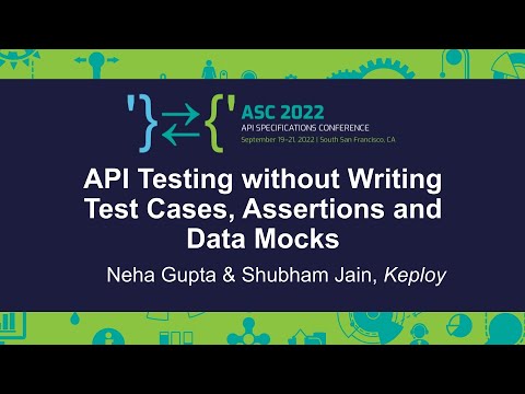 API Testing Without Writing Test Cases, Assertions & Data Mocks - Neha Gupta & Shubham Jain, Keploy