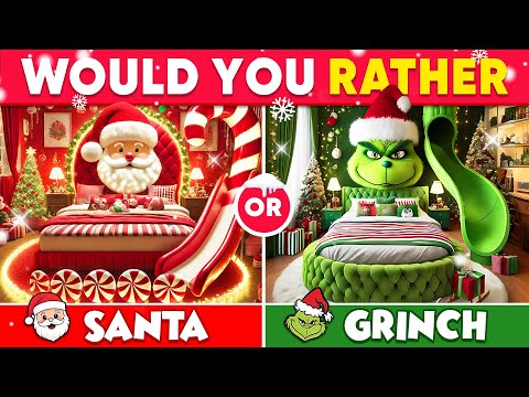 Would You Rather - SANTA vs The GRINCH 🎅 🎁🎄Christmas Quiz