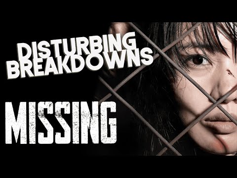 Missing (2009) | DISTURBING BREAKDOWN