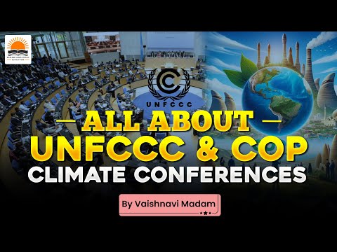 All About UNFCCC & COP 29 Climate Conferences | UPSC | APPSC | TGPSC