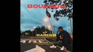 DAREN B - BOURBON (FREESTYLE)