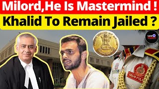 Milord, He Is Mastermind!   Delhi Police Opposes Bail #lawchakra #supremecourtofindia #analysis