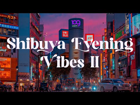 Shibuya Evening Vibes pt.2 🌃 Japanese Lofi Mix for Relaxation and Focus