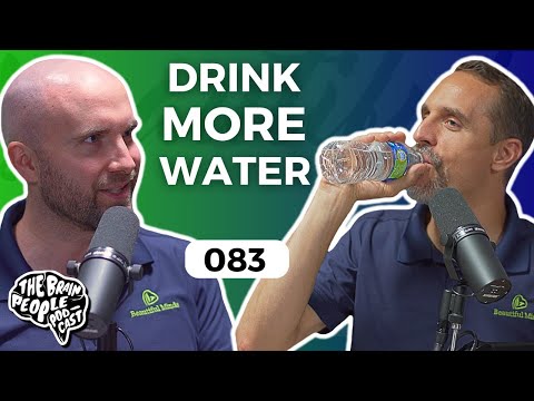 The Brain People Podcast: 083 | Hydration