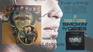 Everything Lifehouse Smokin Ivories Piano Cover [Official Tribute Video] 12 Days of Thank O’ Licious