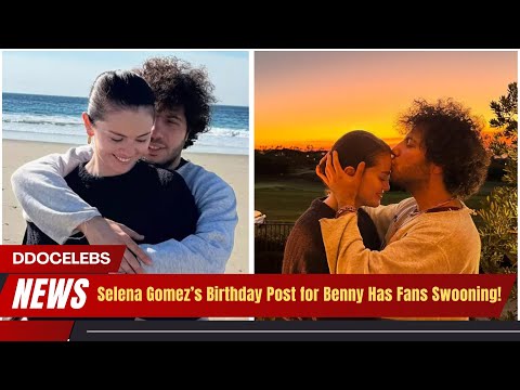 Selena & Benny’s Cutest Moments in Her Birthday Post!