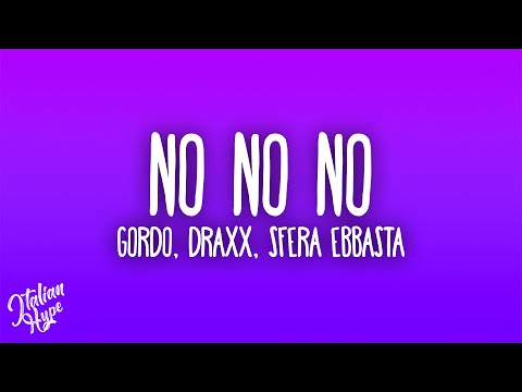 GORDO, Sfera Ebbasta, Draxx - NO NO NO