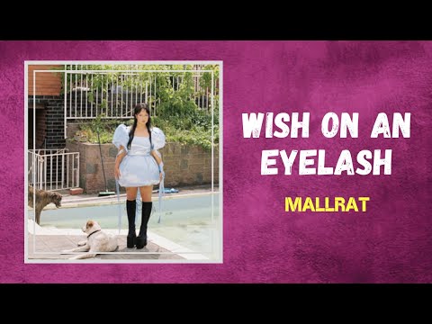 Mallrat - Wish on an Eyelash (Lyrics)