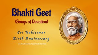 Bhakti Geet (Songs of Devotion): Sri Yukteswar Birth Anniversary 2022