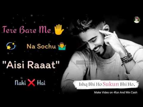 tere bare me na sochu aisi raat nahi hai whatsapp status