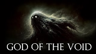 God of the Void (Lovecraftian Dark Ambient Mix - 11+ Hours)