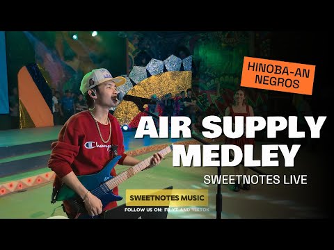 Air Supply Medley | Sweetnotes Live @ Hinoba-an, Negros Occidental