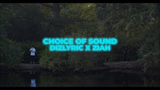 Dizlyric x Ziah - Choice of Sound (Music Video)