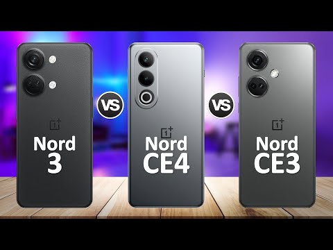 OnePlus Nord CE4 VS OnePlus Nord CE3 VS OnePlus Nord 3