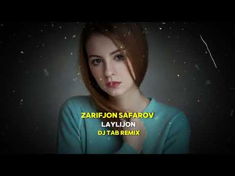 Zarifjon Safarov - Laylijon (DJ TAB Remix) Xit