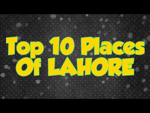 Top 10 Places Of Lahore | You Should Visit